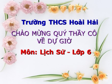 Bài giảng Lịch sử Lớp 6 - Tiết 11, Bài 10: Những chuyển biến trong đời sống kinh tế - Trường THCS Hoài Hải