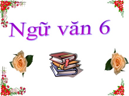 Bài giảng Ngữ văn Lớp 6 - Tiết 81, Bài 20: Bức tranh của em gái tôi (Tạ Duy Anh)