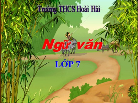 Bài giảng Ngữ văn Lớp 7 - Tiết 82: Câu đặc biệt - Trường THCS Hoài Hải