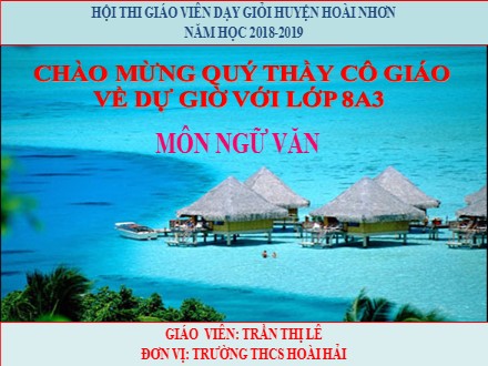 Bài giảng Ngữ văn Lớp 8 - Tiết 83: Thuyết minh về một danh lam thắng cảnh - Trần Thị Lê