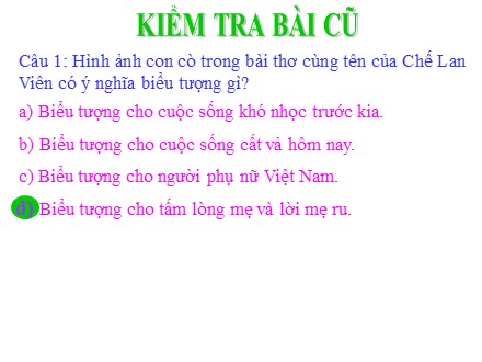 Bài giảng Ngữ văn Lớp 9 - Tiết 116: Văn bản Mùa xuân nho nhỏ (Thanh Hải)