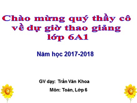 Bài giảng Toán Lớp 6 - Tiết 75, Bài 5: Quy đồng mẫu nhiều phân số - Năm học 2017-2018 - Trần Văn Khoa