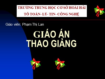 Bài giảng Vật lý Lớp 9 - Chủ đề: Thấu kính hội tụ - Phạm Thị Lan