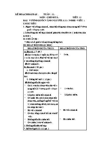 Kế hoạch bài dạy môn Chính tả Lớp 4 - Tuần 32: Vương quốc vắng nụ cười