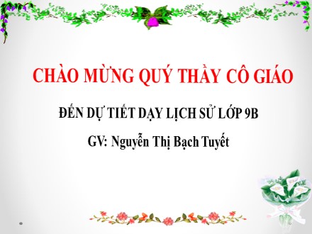 Bài giảng Lịch sử 9 - Bài 7: Các nước Mĩ - Latinh - Nguyễn Thị Bạch Tuyết