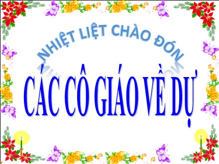 Bài giảng Lớp Mầm - Chủ đề: Bản thân, Lĩnh vực: PTNN, Văn học: Thơ “Cô dạy” - Dương Tú Trinh