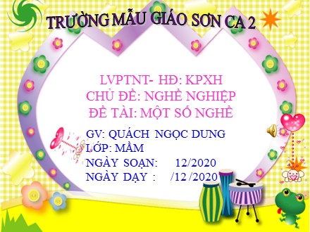 Bài giảng Lớp Mầm - Lĩnh vực phát triển nhận thức, Đề tài: Một số nghề - Quách Ngọc Dung