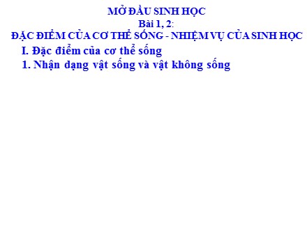 Bài giảng Sinh học 6 - Bài 1: Đặc điểm của cơ thể sống