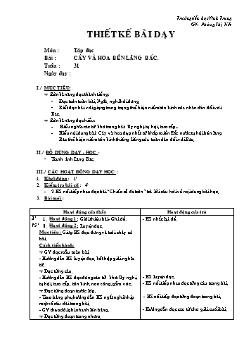 Giáo án Tập đọc Lớp 2 - Tuần 31: Cây và hoa bên Lăng Bác - Phùng Thị Tiết