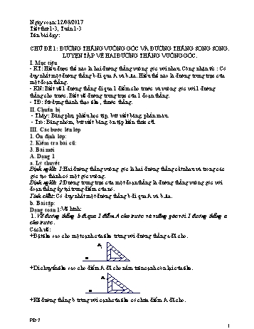 Giáo án Toán phụ đạo Lớp 7 - Chủ đề 1: Đường thẳng vuông góc và đường thẳng song song. luyện tập về hai đường thẳng vuông góc - Năm học 2017-2018 - Nguyễn Loan Anh