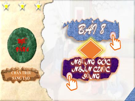 Bài giảng Ngữ văn Lớp 6 (Chân trời sáng tạo) - Bài 8: Những góc nhìn cuộc sống