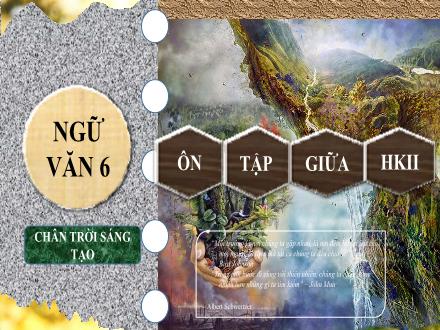 Bài giảng Ngữ văn Lớp 6 (Chân trời sáng tạo) - Ôn tập giữa học kì II