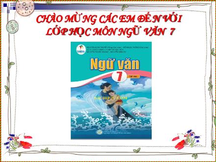 Bài giảng Ngữ văn Lớp 7 (Cánh diều) - Bài 10: Văn bản thông tin - Thực hành tiếng Việt