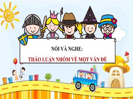 Bài giảng Ngữ văn Lớp 7 (Cánh diều) - Bài 3: Truyện khoa học viễn tưởng - Nói và nghe: Thảo luận nhóm về một vấn đề