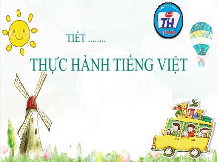 Bài giảng Ngữ văn Lớp 7 (Cánh diều) - Bài 5: Văn bản thông tin - Thực hành tiếng Việt
