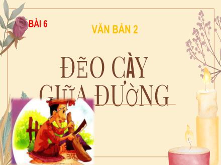 Bài giảng Ngữ văn Lớp 7 (Cánh diều) - Bài 6: Truyện ngụ ngôn và tục ngữ - Đọc hiểu văn bản: Đẽo cày giữa đường