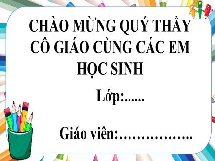 Bài giảng Ngữ văn Lớp 7 (Chân trời sáng tạo) - Bài 1: Tiếng nói của vạn vật - Tiết 10: Viết làm một bài thơ bốn chữ hoặc năm chữ