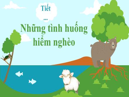 Bài giảng Ngữ văn Lớp 7 (Chân trời sáng tạo) - Bài 2: Bài học cuộc sống - Tiết 4+5: Đọc văn bản: Những tình huống hiểm nghèo