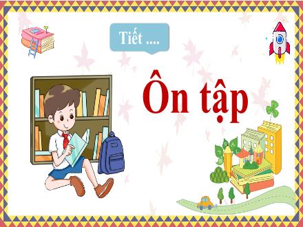 Bài giảng Ngữ văn Lớp 7 (Chân trời sáng tạo) - Bài 2: Bài học cuộc sống - Tiết 12: Ôn tập
