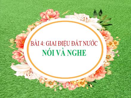 Bài giảng Ngữ văn Lớp 7 (Kết nối tri thức với cuộc sống) - Bài 4: Giai điệu đất nước - Nói và nghe: Trình bày ý kiến về những hoạt động thiện nguyện vì cộng đồng