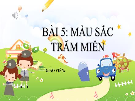 Bài giảng Ngữ văn Lớp 7 (Kết nối tri thức với cuộc sống) - Bài 5: Màu sắc trăm miền - Tri thức ngữ văn