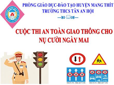 Bài giảng An toàn giao thông cấp THCS - Bài 4: Chuẩn bị và điều khiển xe đạp, xe đạp điện an toàn - Trường THCS Tân An Hội