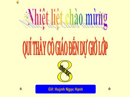 Bài giảng Hình học 8 - Bài 7: Trường hợp đồng dạng thứ ba (G.G) - Huỳnh Ngọc Hạnh