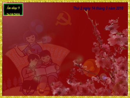 Bài giảng môn Âm nhạc 9 - Tiết 11: Ôn tập bài hát Nối vòng tay lớn. Ôn tập TĐN số 3. Âm nhạc thường thức Nhạc sĩ Nguyễn Văn Tývà bái hát Mẹ yêu con - Trần Minh Thông