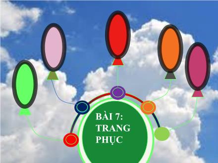 Bài giảng môn Công nghệ 6 (Chân trời sáng tạo) - Bài 7: Trang phục