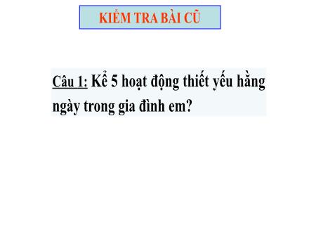 Bài giảng môn Công nghệ 6 Sách Chân trời sáng tạo - Bài 2: Sử dụng năng lượng trong gia đình (Tiết 1)