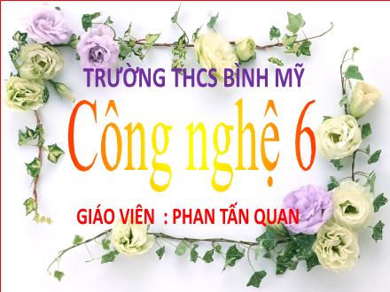 Bài giảng môn Công nghệ 6 Sách Chân trời sáng tạo - Tiết 22. Bài 7: Trang phục - Phan Tấn Quang
