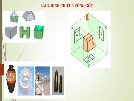 Bài giảng môn Công nghệ 8 Sách Chân trời sáng tạo - Bài 2: Hình chiếu vuông góc