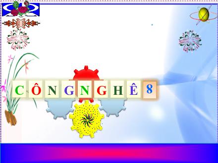 Bài giảng môn Công nghệ 8 - Tiết 8. Bài 8 + 9: Hình cắt. Bản vẽ chi tiết