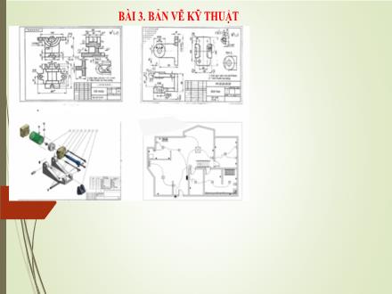 Bài giảng môn Công nghệ Khối 8 Sách Chân trời sáng tạo - Bài 3: Bản vẽ kỹ thuật