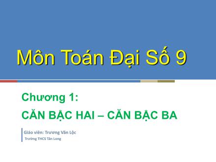 Bài giảng môn Đại số 9 - Bài 8: Luyện tập Rút gọn biểu thức chứa căn thức bậc hai