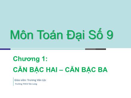 Bài giảng môn Đại số 9 - Bài 9: Căn bậc ba