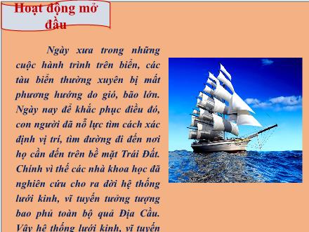 Bài giảng môn Địa lí 6 Sách Chân trời sáng tạo - Bài 1: Hệ thống kinh, vĩ tuyến và tọa đồ địa lí