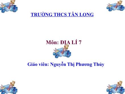 Bài giảng môn Địa lí 7 - Bài 5: Đới nóng, môi trường xích đạo ẩm