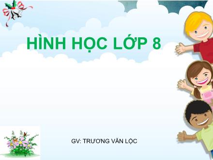 Bài giảng môn Hình học 8 - Bài 2: Hình thang - Trương Văn Lộc