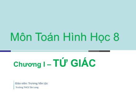 Bài giảng môn Hình học 8 - Chương I: Tứ giác - Bài 8: Đối xứng tâm - Trường Văn Lộc