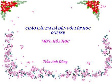 Bài giảng môn Hóa học 9 - Luyện tập Tính chất hóa học của bazơ - Trần Anh Dũng