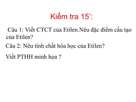 Bài giảng môn Hóa học 9 - Tiết 48. Bài 38: Axetilen
