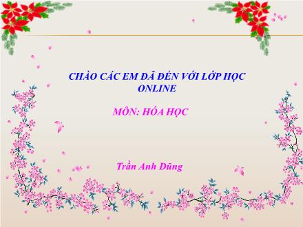 Bài giảng môn Hóa học 9 - Tiết 8. Bài 6: Thực hành Tính chất hóa học của oxit và axit - Trần Anh Dũng