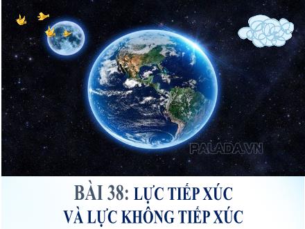 Bài giảng môn Khoa học tự nhiên 6 Sách Chân trời sáng tạo - Bài 38: Lực tiếp xúc và lực không tiếp xúc