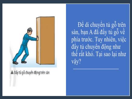 Bài giảng môn Khoa học tự nhiên 6 Sách Chân trời sáng tạo - Tiết 26 + 27 + 28. Bài 40: Lực ma sát
