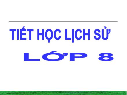 Bài giảng môn Lịch sử 8 - Bài 6: Các nước Anh, Pháp, Đức, Mĩ cuối thế kỉ XIX đầu thế kỉ XX (Tiếp theo)