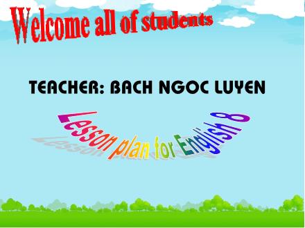 Bài giảng môn Tiếng Anh 8 - Unit 1: Leisure activities - Period 3: A closer look 2 - Bach Ngoc Luyen