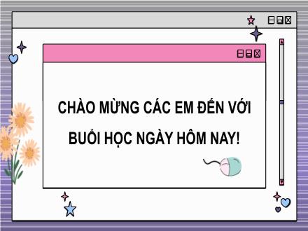 Bài giảng môn Tin học 7 Sách Kết nối tri thức - Bài 4: Mạng xã hội và một số kênh trao đổi thông tin trên Internet