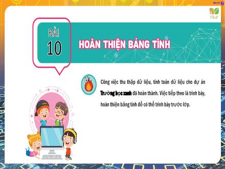 Bài giảng môn Tin học 7 Sách Kết nối tri thức với cuộc sống - Bài 10: Hoàn thiện bảng tính