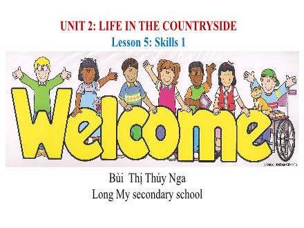 Bài giảng Tiếng Anh Lớp 6 (Global Success) - Unit 2: Life in the countryside. Lesson 5: Skills 1 - Bùi Thị Thúy Nga
